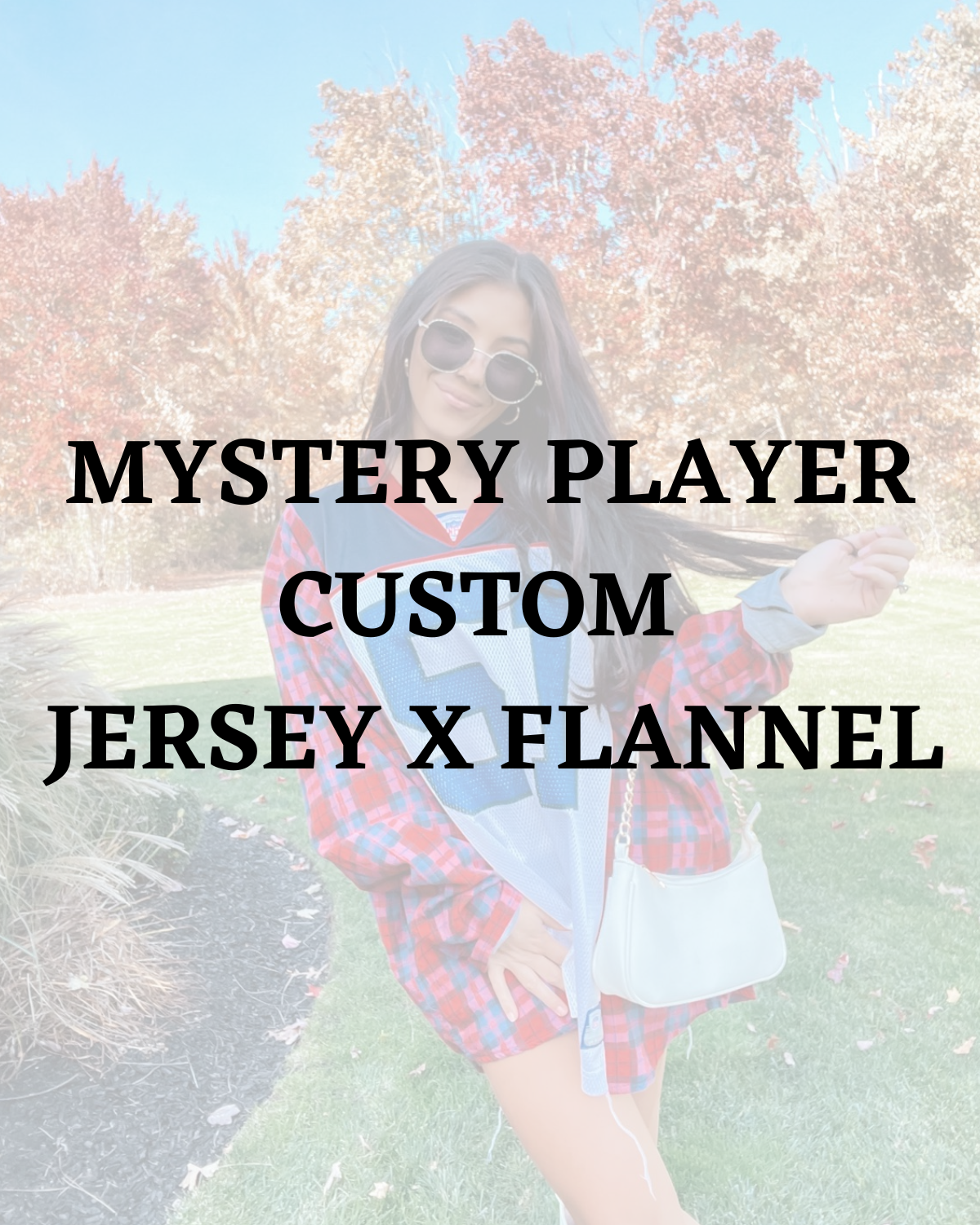 CUSTOM MYSTERY PLAYER JERSEY X FLANNEL